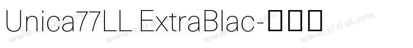 Unica77LL ExtraBlac字体转换